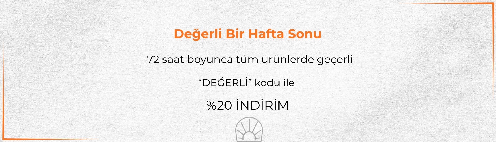 Değerli Bir Hafta Sonu
